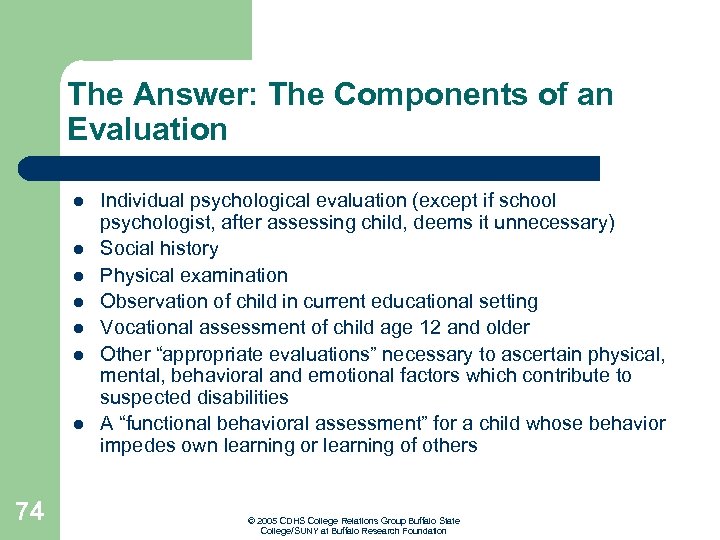 The Answer: The Components of an Evaluation l l l l 74 Individual psychological