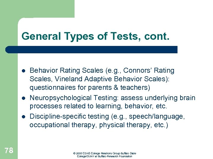 General Types of Tests, cont. l l l 78 Behavior Rating Scales (e. g.