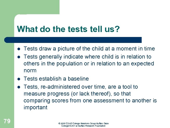 What do the tests tell us? l l 79 Tests draw a picture of