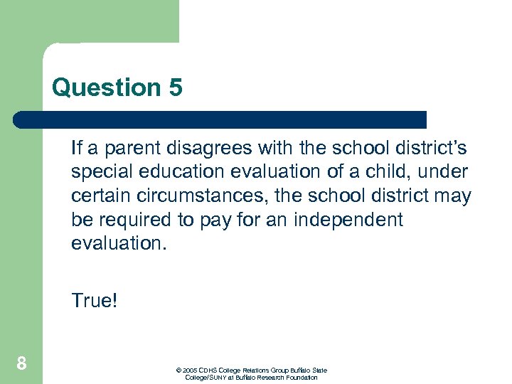 Question 5 If a parent disagrees with the school district’s special education evaluation of