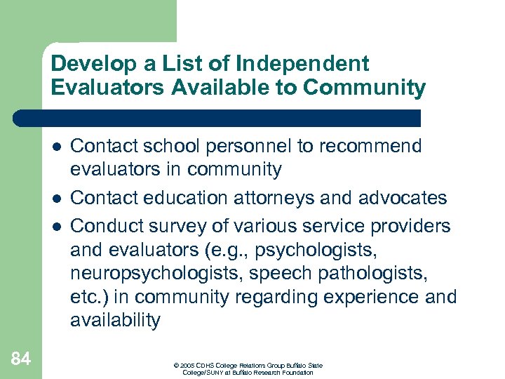 Develop a List of Independent Evaluators Available to Community l l l 84 Contact