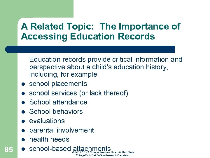 A Related Topic: The Importance of Accessing Education Records l l l l 85