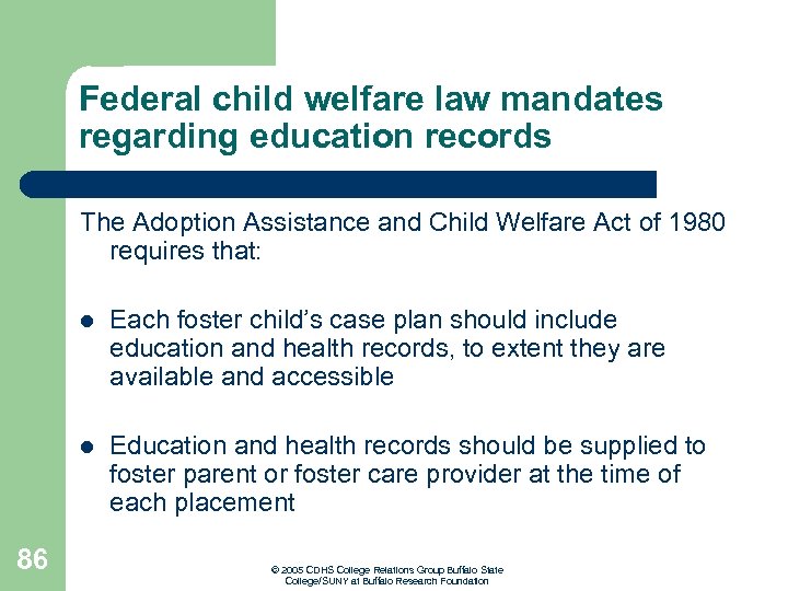 Federal child welfare law mandates regarding education records The Adoption Assistance and Child Welfare