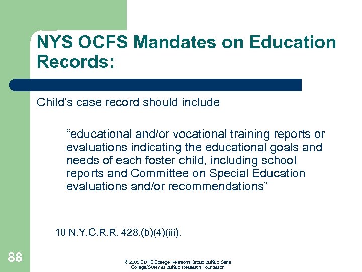 NYS OCFS Mandates on Education Records: Child’s case record should include “educational and/or vocational