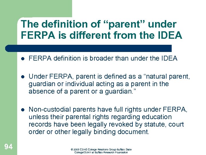 The definition of “parent” under FERPA is different from the IDEA l l Under