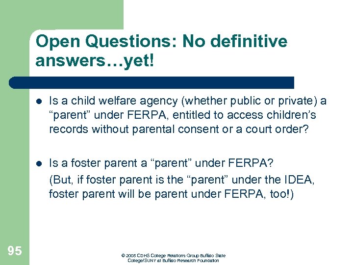 Open Questions: No definitive answers…yet! l Is a child welfare agency (whether public or