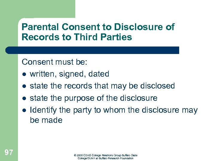 Parental Consent to Disclosure of Records to Third Parties Consent must be: l written,