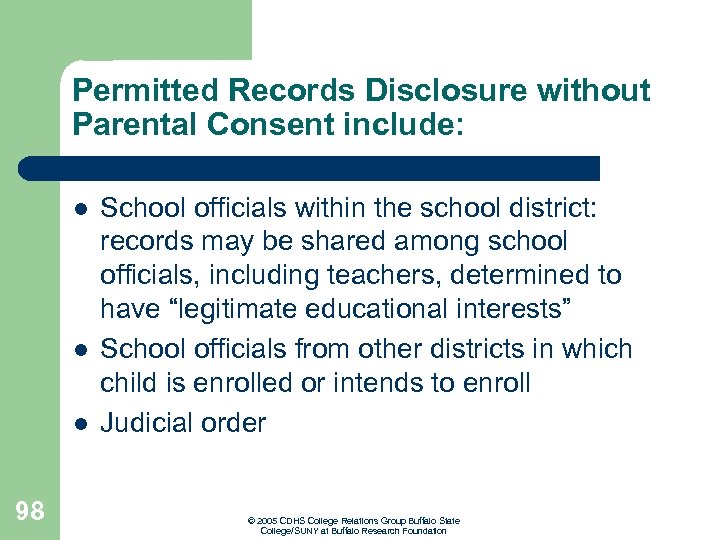 Permitted Records Disclosure without Parental Consent include: l l l 98 School officials within