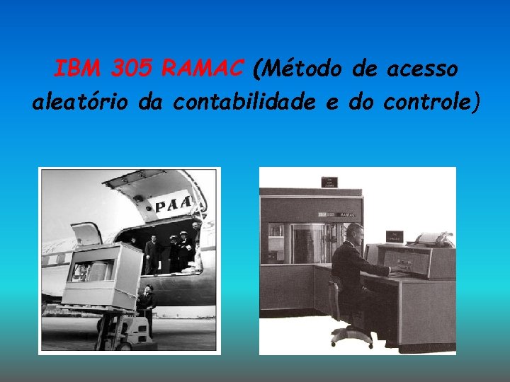 IBM 305 RAMAC (Método de acesso aleatório da contabilidade e do controle) 