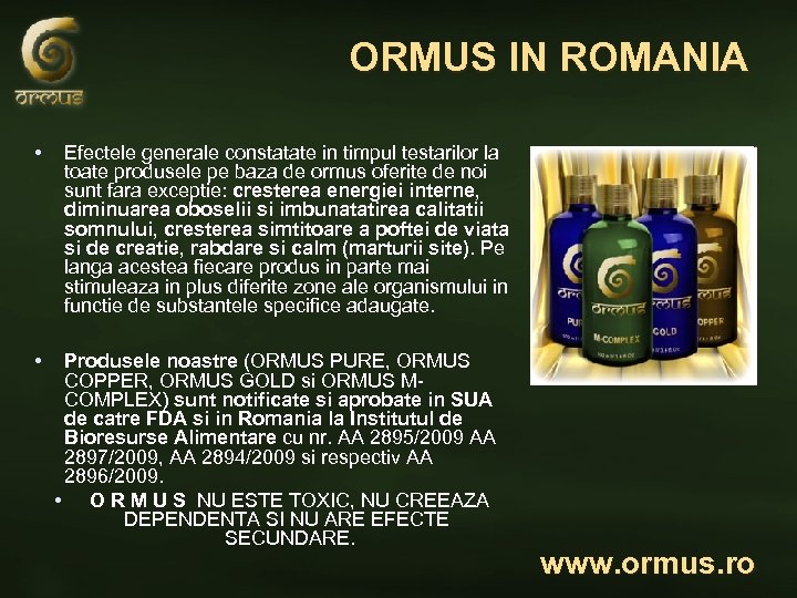 ORMUS IN ROMANIA • • Efectele generale constatate in timpul testarilor la toate produsele