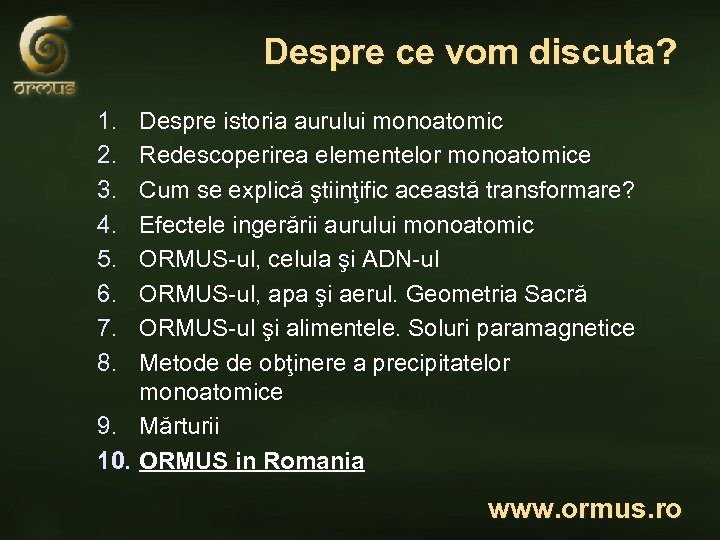 Despre ce vom discuta? 1. 2. 3. 4. 5. 6. 7. 8. Despre istoria
