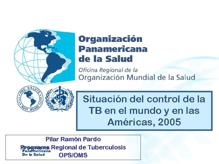 Situación del control de la TB en el mundo y en las Américas, 2005