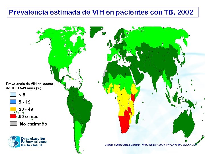 Prevalencia estimada de VIH en pacientes con TB, 2002 Prevalencia de VIH en casos