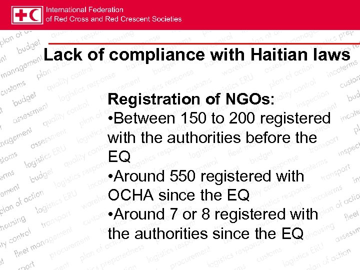 Lack of compliance with Haitian laws Registration of NGOs: • Between 150 to 200