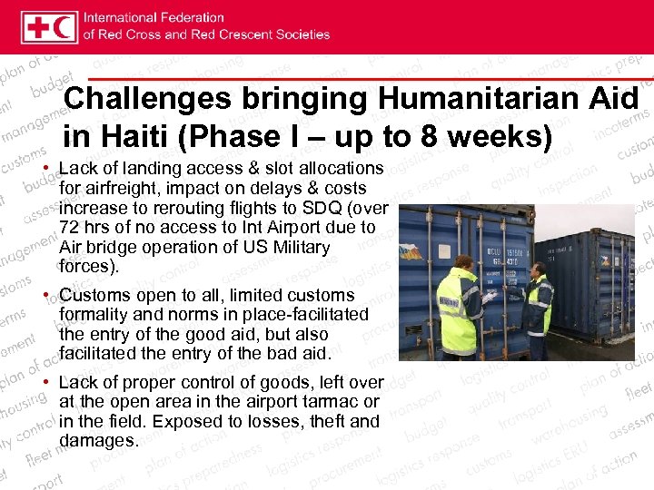 Challenges bringing Humanitarian Aid in Haiti (Phase I – up to 8 weeks) •