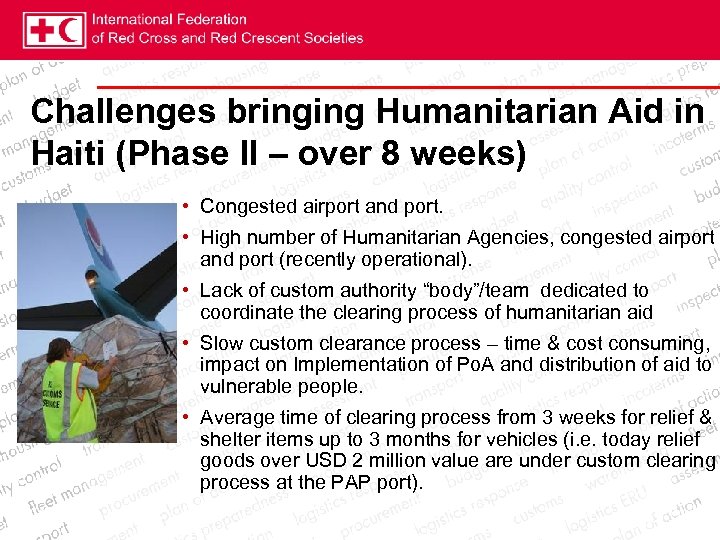 Challenges bringing Humanitarian Aid in Haiti (Phase II – over 8 weeks) • Congested