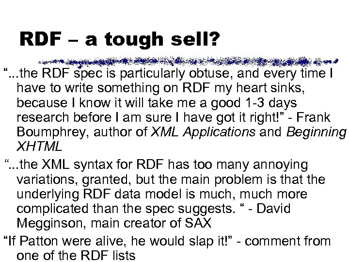RDF – a tough sell? “. . . the RDF spec is particularly obtuse,