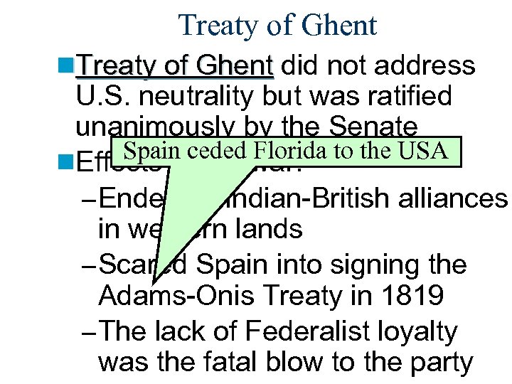 Treaty of Ghent n. Treaty of Ghent did not address U. S. neutrality but