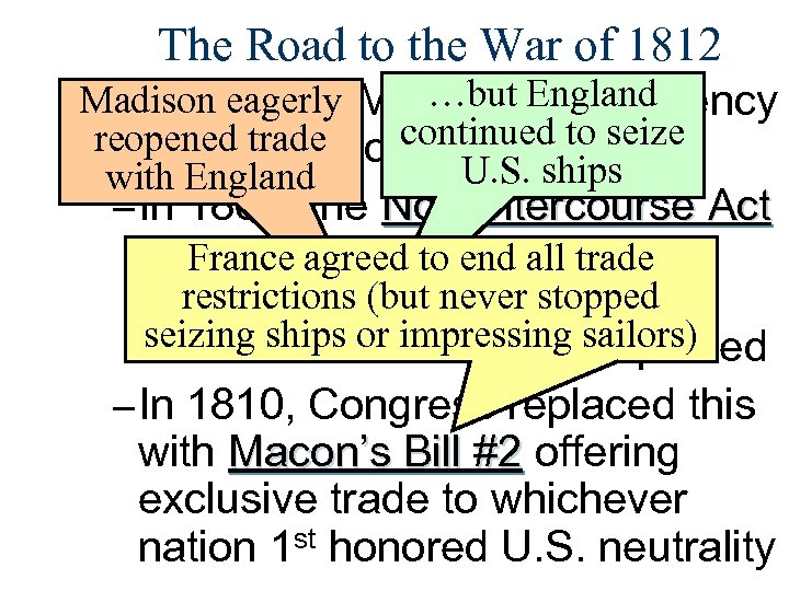 The Road to the War of 1812 …but England Madison eagerly n. The focus