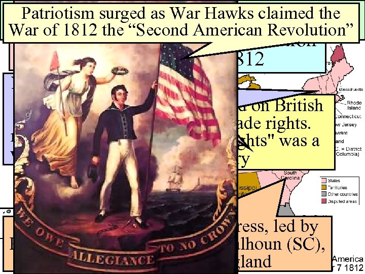 Which surged as War Hawks claimed Patriotism region would have supported athe Madison“Second &