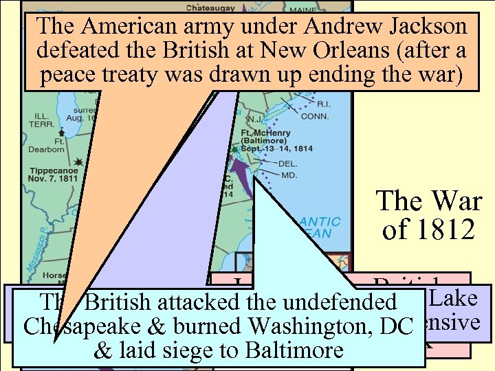 The American army under Andrew Jackson defeated the British at New Orleans (after a