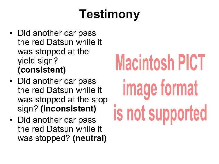 Testimony • Did another car pass the red Datsun while it was stopped at