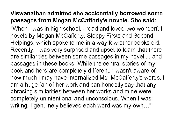 Viswanathan admitted she accidentally borrowed some passages from Megan Mc. Cafferty's novels. She said: