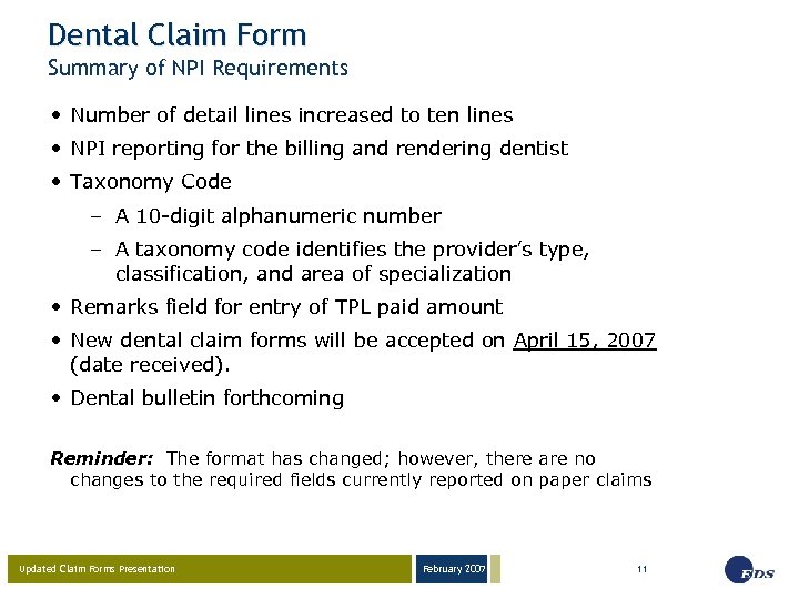 Dental Claim Form Summary of NPI Requirements • Number of detail lines increased to