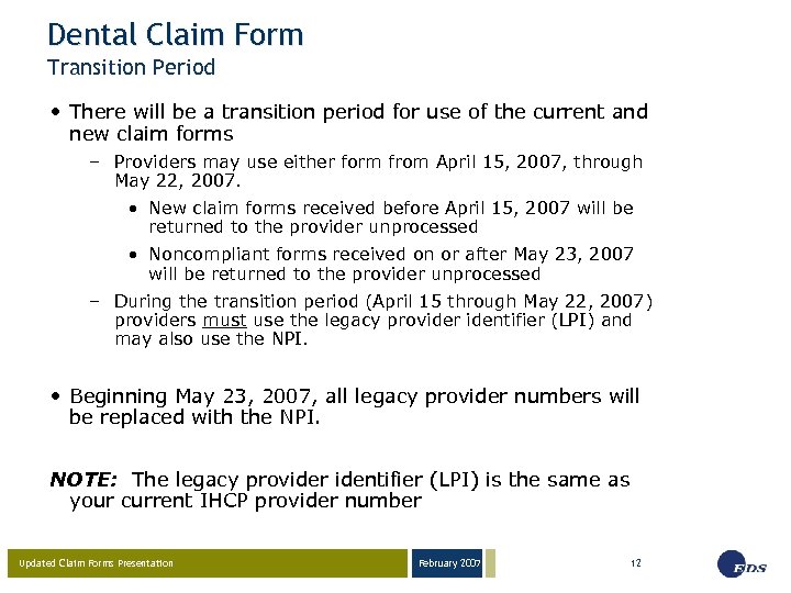 Dental Claim Form Transition Period • There will be a transition period for use