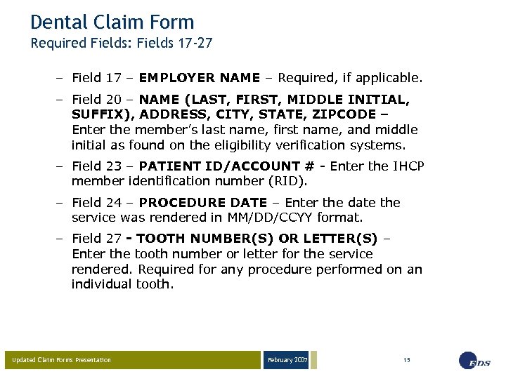 Dental Claim Form Required Fields: Fields 17 -27 – Field 17 – EMPLOYER NAME