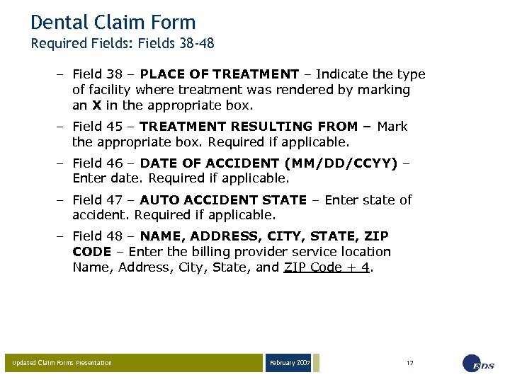 Dental Claim Form Required Fields: Fields 38 -48 – Field 38 – PLACE OF