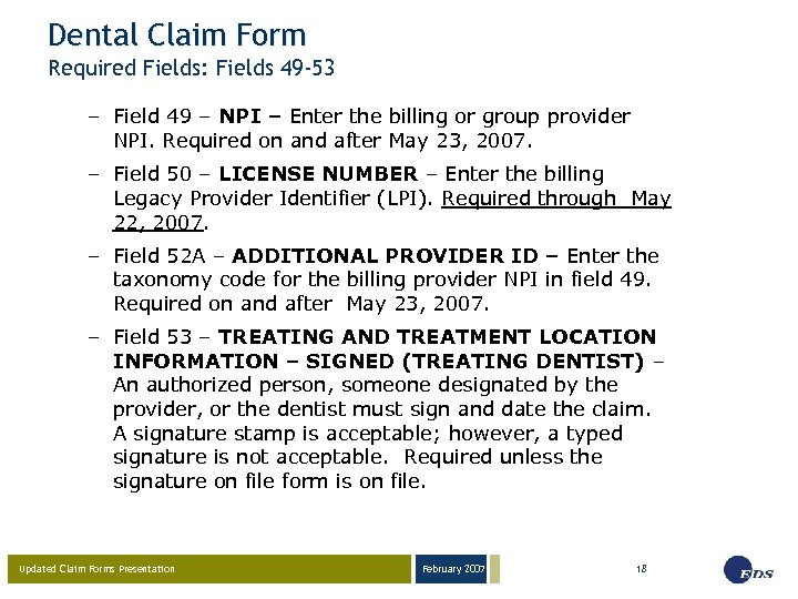 Dental Claim Form Required Fields: Fields 49 -53 – Field 49 – NPI –