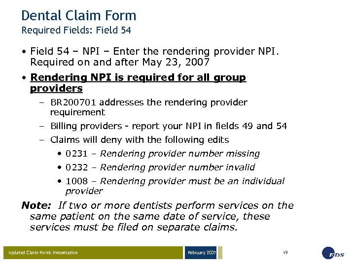 Dental Claim Form Required Fields: Field 54 • Field 54 – NPI – Enter