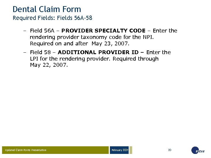 Dental Claim Form Required Fields: Fields 56 A-58 – Field 56 A – PROVIDER