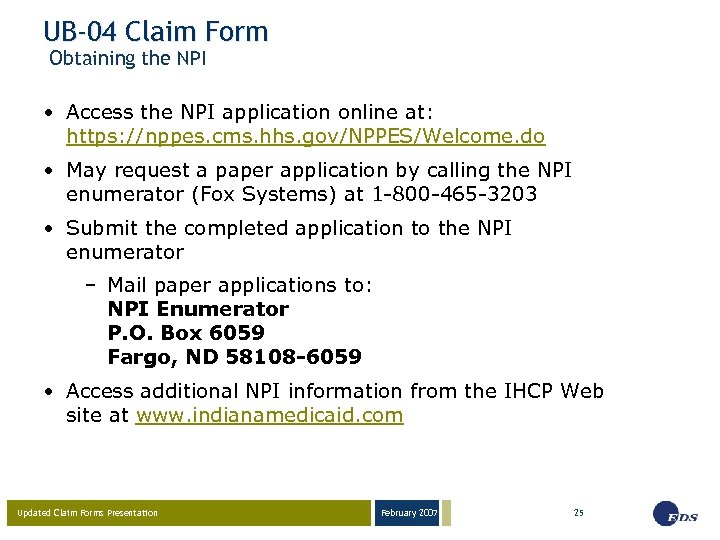UB-04 Claim Form Obtaining the NPI • Access the NPI application online at: https: