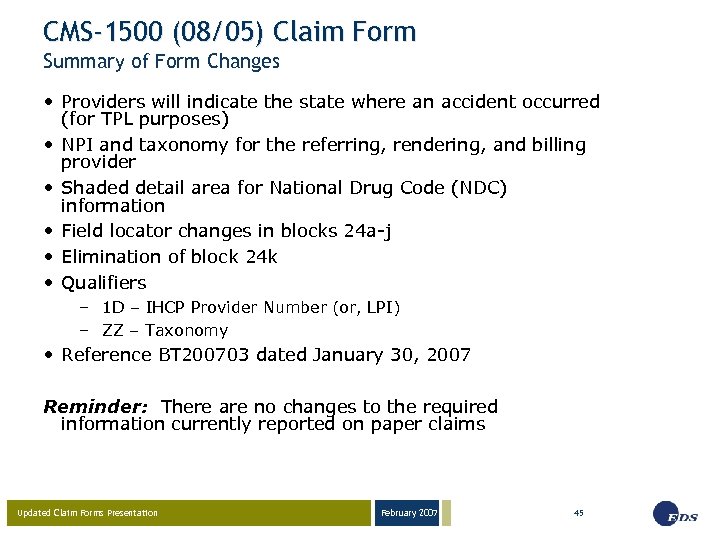 CMS-1500 (08/05) Claim Form Summary of Form Changes • Providers will indicate the state