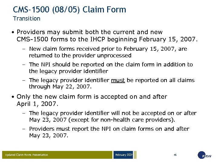 CMS-1500 (08/05) Claim Form Transition • Providers may submit both the current and new