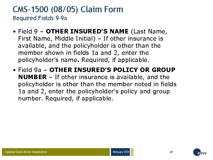 CMS-1500 (08/05) Claim Form Required Fields 9 -9 a • Field 9 – OTHER