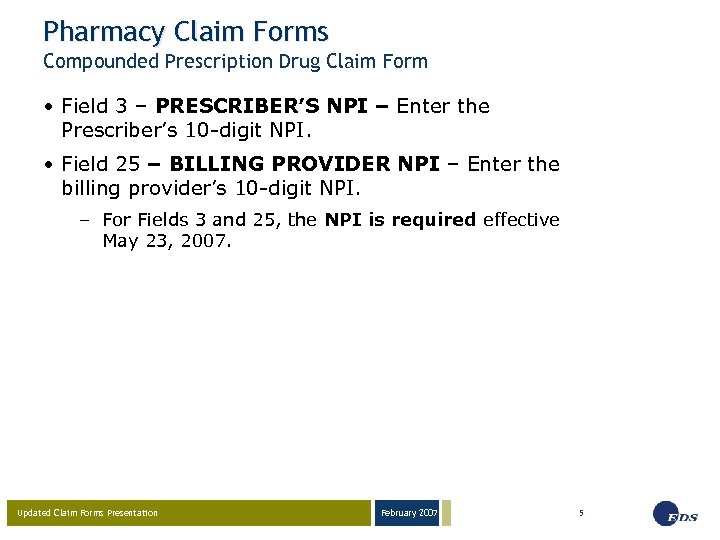 Pharmacy Claim Forms Compounded Prescription Drug Claim Form • Field 3 – PRESCRIBER’S NPI