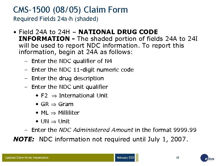 CMS-1500 (08/05) Claim Form Required Fields 24 a-h (shaded) • Field 24 A to