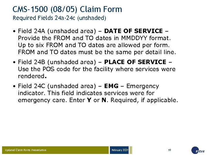 CMS-1500 (08/05) Claim Form Required Fields 24 a-24 c (unshaded) • Field 24 A