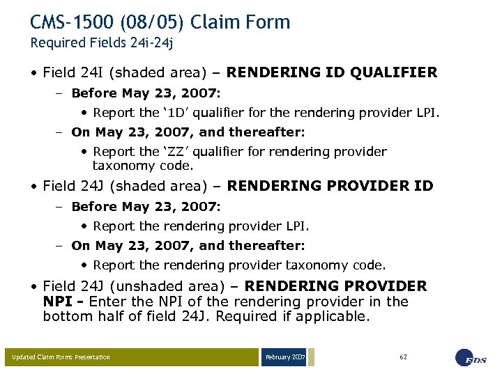 CMS-1500 (08/05) Claim Form Required Fields 24 i-24 j • Field 24 I (shaded