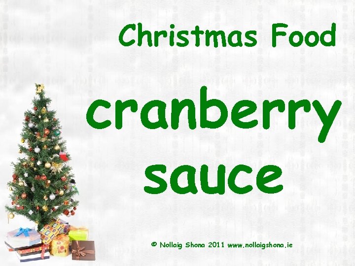 Christmas Food cranberry sauce © Nollaig Shona 2011 www. nollaigshona. ie 