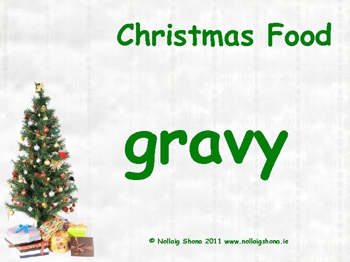 Christmas Food gravy © Nollaig Shona 2011 www. nollaigshona. ie 
