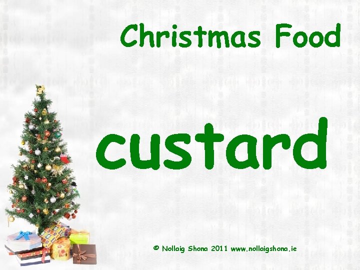 Christmas Food custard © Nollaig Shona 2011 www. nollaigshona. ie 