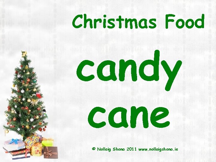 Christmas Food candy cane © Nollaig Shona 2011 www. nollaigshona. ie 