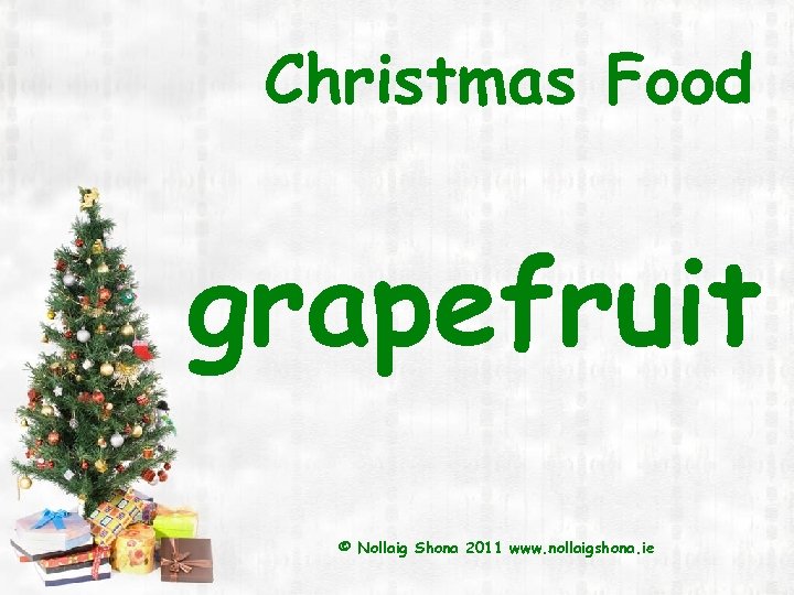 Christmas Food grapefruit © Nollaig Shona 2011 www. nollaigshona. ie 