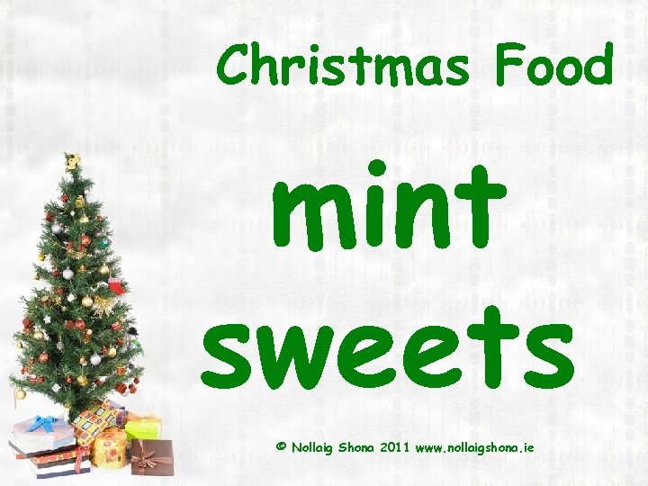 Christmas Food mint sweets © Nollaig Shona 2011 www. nollaigshona. ie 
