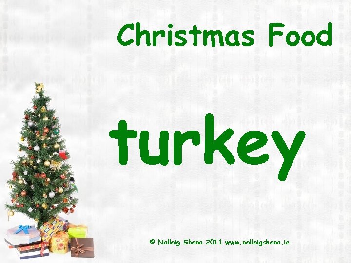 Christmas Food turkey © Nollaig Shona 2011 www. nollaigshona. ie 