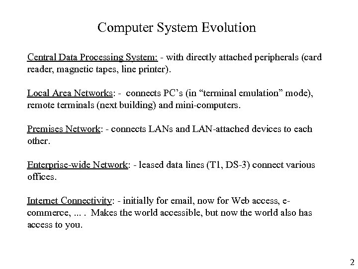 Computer System Evolution Central Data Processing System: - with directly attached peripherals (card reader,